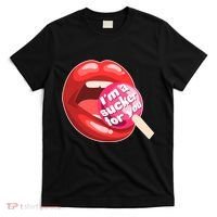 I'm A Sucker For You Funny T-Shirt thumb 0