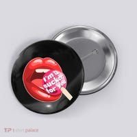 I'm A Sucker For You Funny Button thumb 0