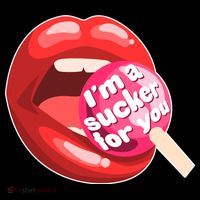 I'm A Sucker For You Funny Button thumb 1