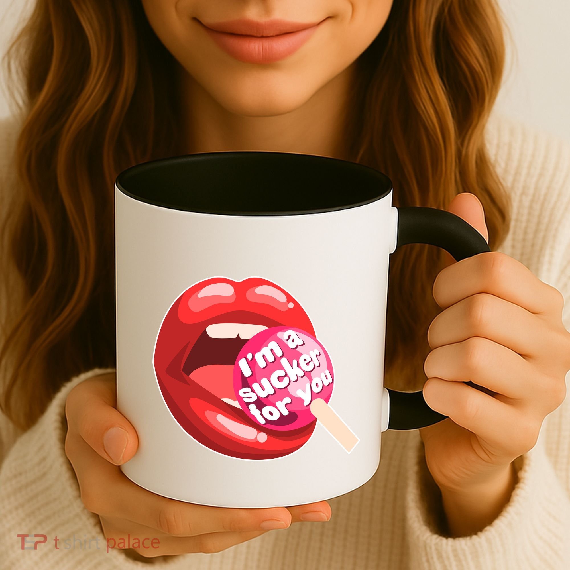I'm A Sucker For You Funny Coffee Mug