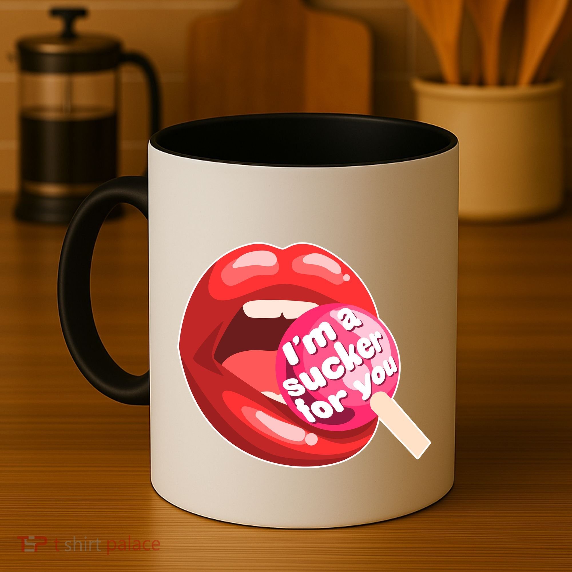 I'm A Sucker For You Funny Coffee Mug