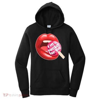 I'm A Sucker For You Funny Women's Hoodie