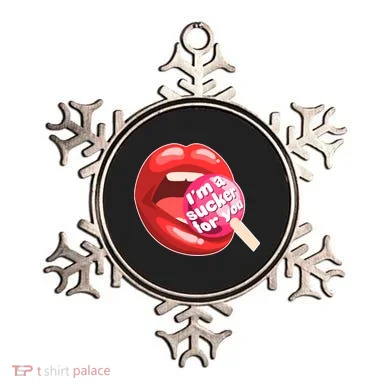 I'm A Sucker For You Funny Ornament