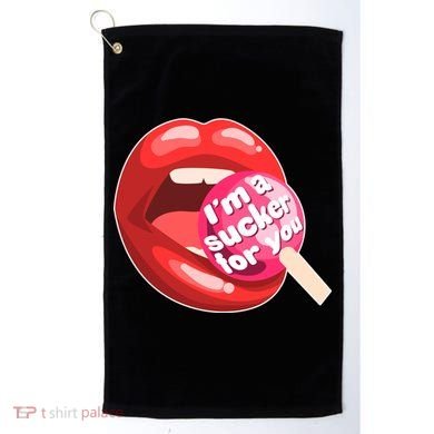 I'm A Sucker For You Funny Golf Towel