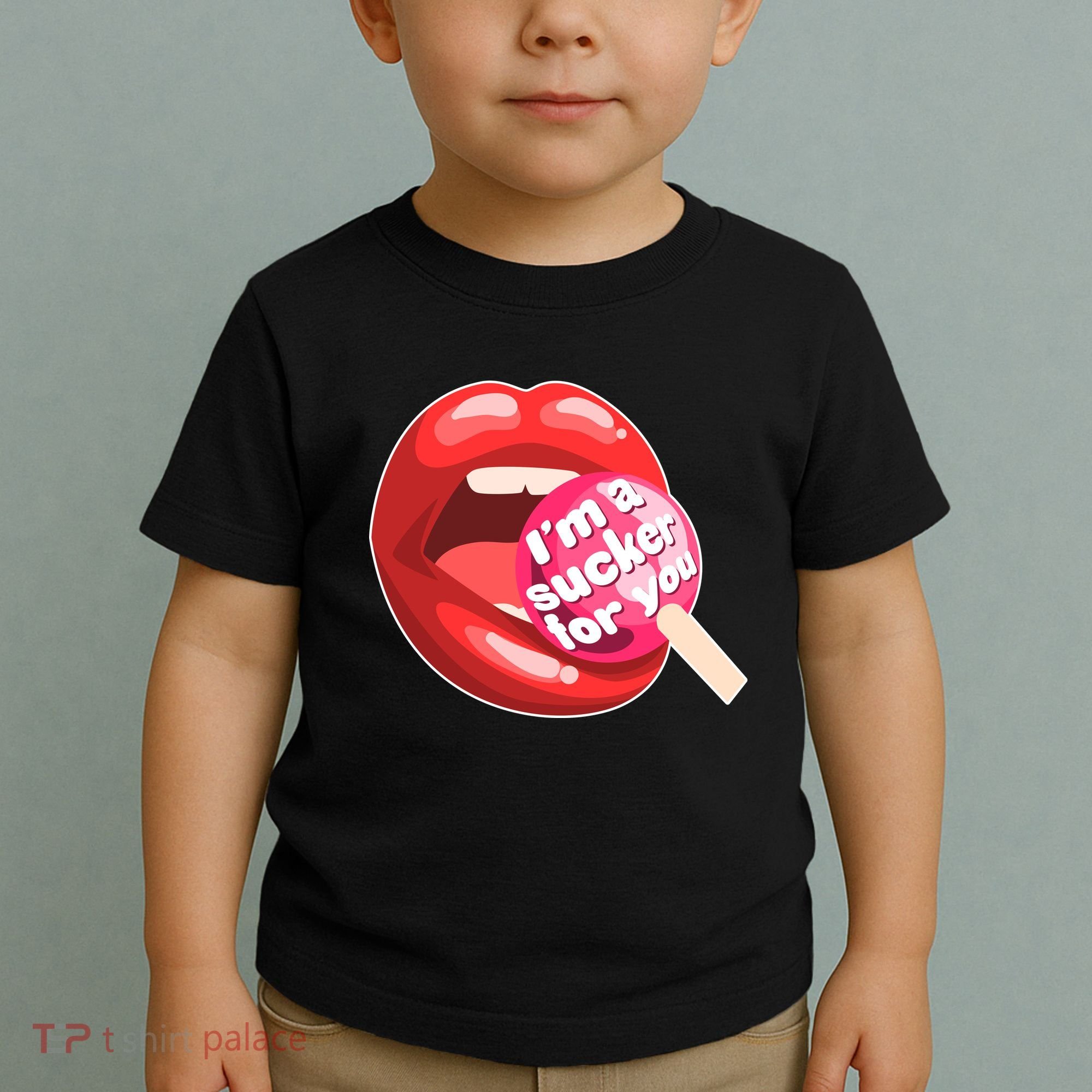 I'm A Sucker For You Funny Toddler T-Shirt