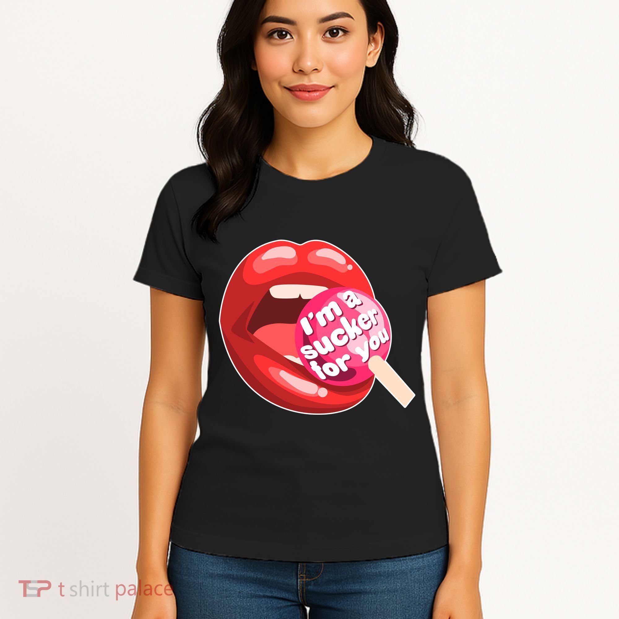 I'm A Sucker For You Funny Women's T-Shirt
