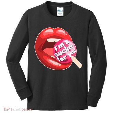 I'm A Sucker For You Funny Kids Long Sleeve Shirt