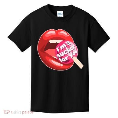 I'm A Sucker For You Funny Kids T-Shirt