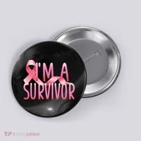 I'm a Survivor Breast Cancer Awareness Button thumb 0