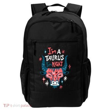 I'm A Taurus I'm Right Zodiac Birthday Backpack