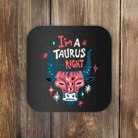 I'm A Taurus I'm Right Zodiac Birthday Coaster thumb 0