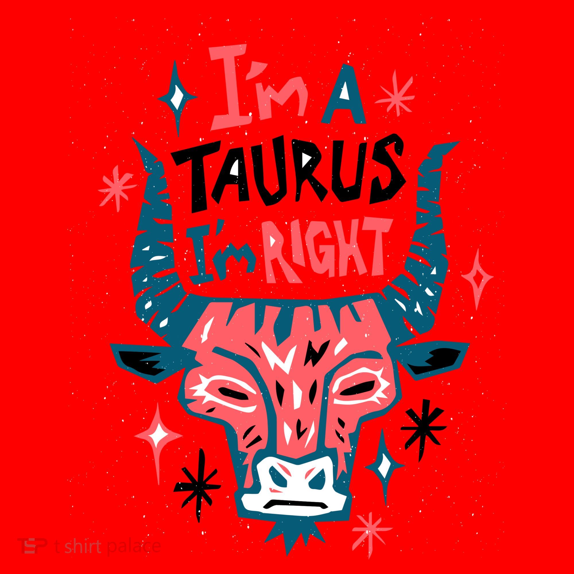 I'm A Taurus I'm Right Zodiac Birthday Santa Hat