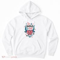 I'm A Taurus I'm Right Zodiac Birthday Hoodie thumb 0