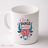 I'm A Taurus I'm Right Zodiac Birthday Coffee Mug thumb 0