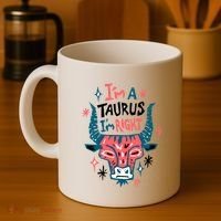 I'm A Taurus I'm Right Zodiac Birthday Coffee Mug thumb 4