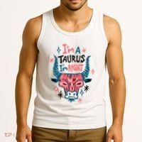 I'm A Taurus I'm Right Zodiac Birthday Tank Top thumb 3