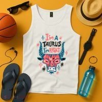 I'm A Taurus I'm Right Zodiac Birthday Tank Top thumb 4