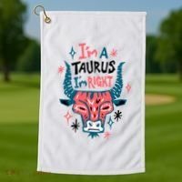 I'm A Taurus I'm Right Zodiac Birthday Golf Towel thumb 1