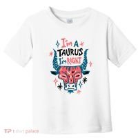 I'm A Taurus I'm Right Zodiac Birthday Toddler T-Shirt thumb 0