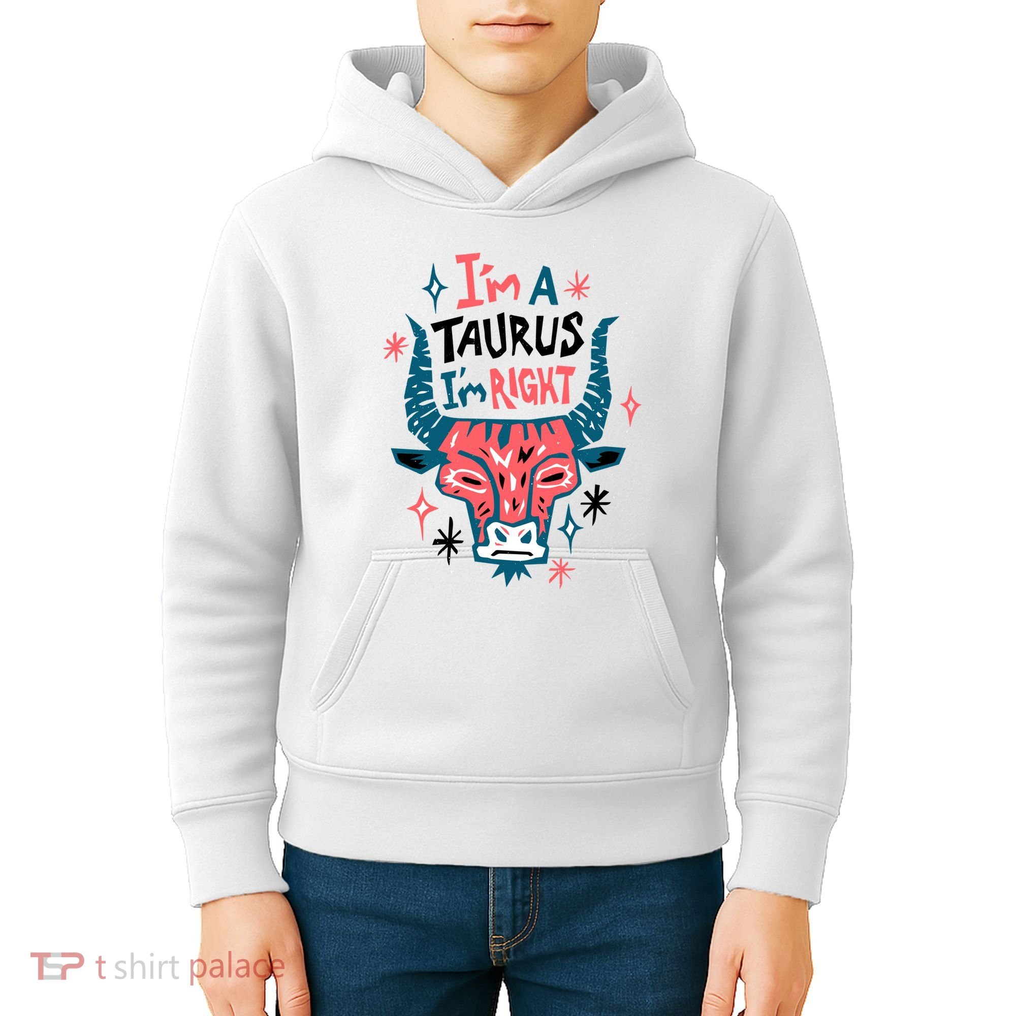 I'm A Taurus I'm Right Zodiac Birthday Kids Hoodie
