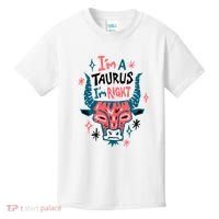 I'm A Taurus I'm Right Zodiac Birthday Kids T-Shirt thumb 0