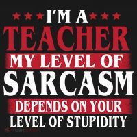 I'm A Teacher My Level of Sarcasm Depends On Your Stupidity   Doggie Tank thumb 4