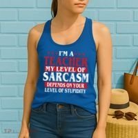I'm A Teacher My Level of Sarcasm Depends On Your Stupidity   Women's Tank Top thumb 2