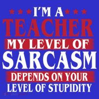 I'm A Teacher My Level of Sarcasm Depends On Your Stupidity   Women's Tank Top thumb 5