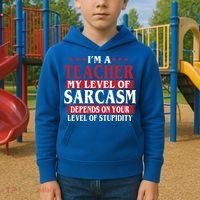 I'm A Teacher My Level of Sarcasm Depends On Your Stupidity   Kids Hoodie thumb 2