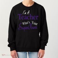 I'm A Teacher What's Your SuperPower Women's Sweatshirt thumb 0