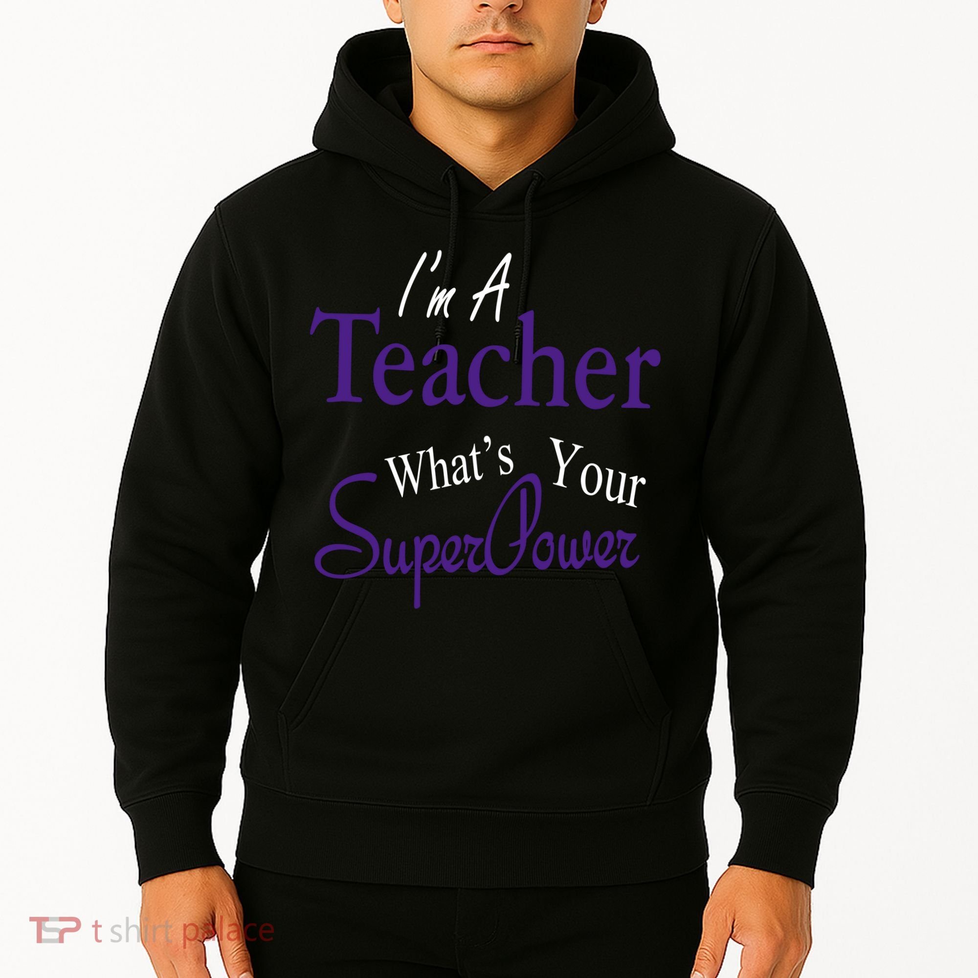 I'm A Teacher What's Your SuperPower Hoodie