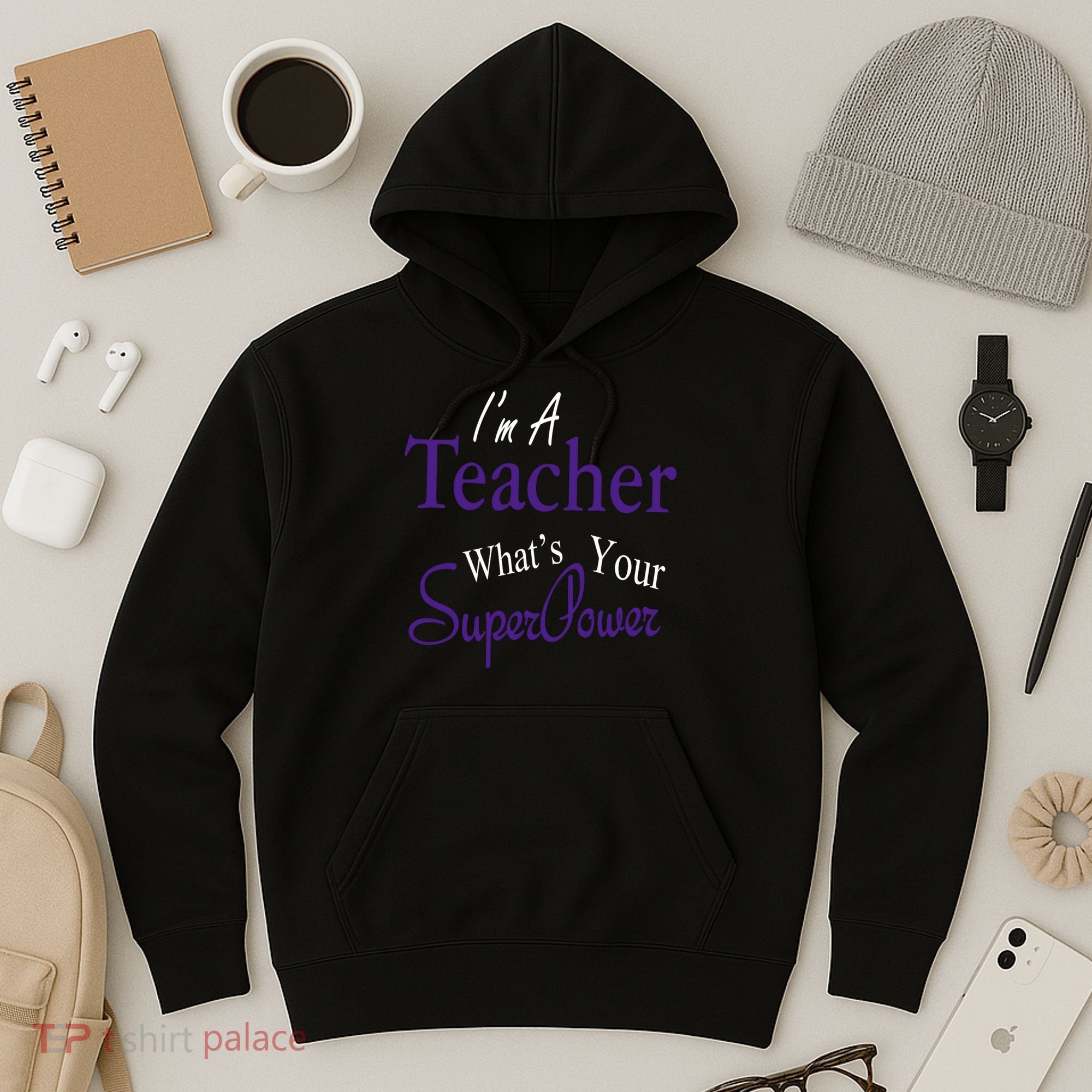 I'm A Teacher What's Your SuperPower Hoodie