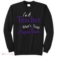 I'm A Teacher What's Your SuperPower Sweatshirt thumb 0