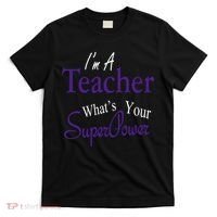 I'm A Teacher What's Your SuperPower T-Shirt thumb 0
