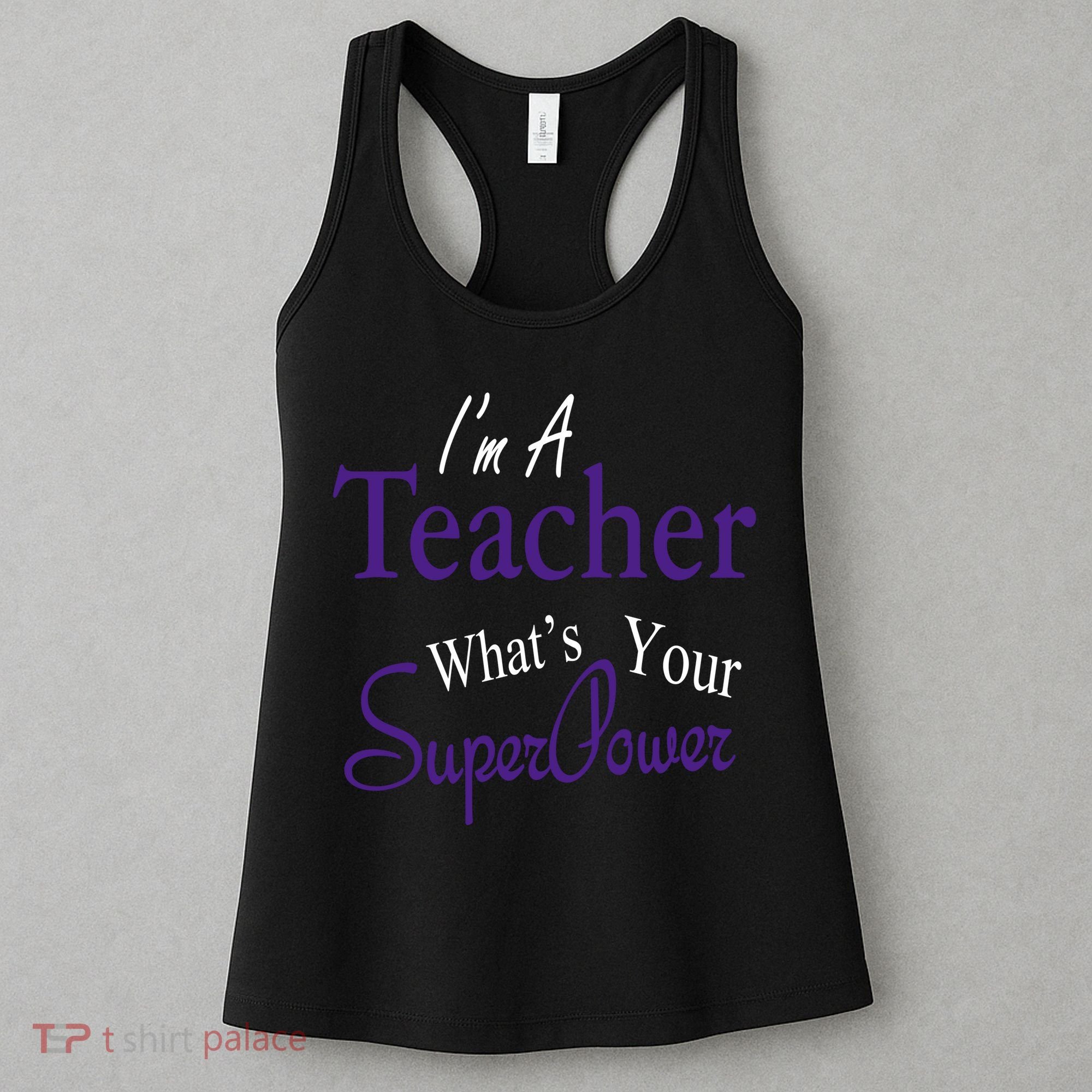 I'm A Teacher What's Your SuperPower Women's Tank Top