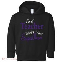 I'm A Teacher What's Your SuperPower Toddler Hoodie thumb 0