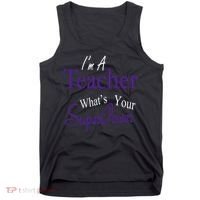 I'm A Teacher What's Your SuperPower Tank Top thumb 0