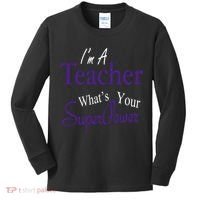I'm A Teacher What's Your SuperPower Kids Long Sleeve Shirt thumb 0
