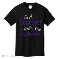 I'm A Teacher What's Your SuperPower Kids T-Shirt thumb 0