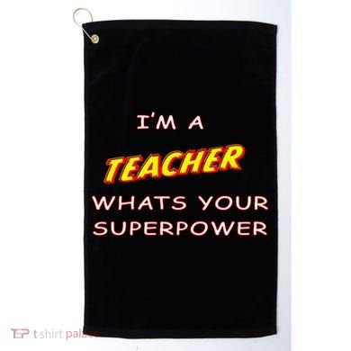 I'm A Teacher What's Your Superpower Comic Colors Golf Towel
