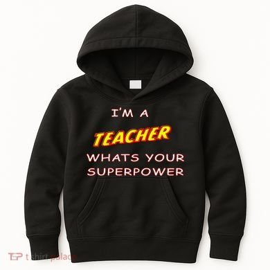 I'm A Teacher What's Your Superpower Comic Colors Kids Hoodie