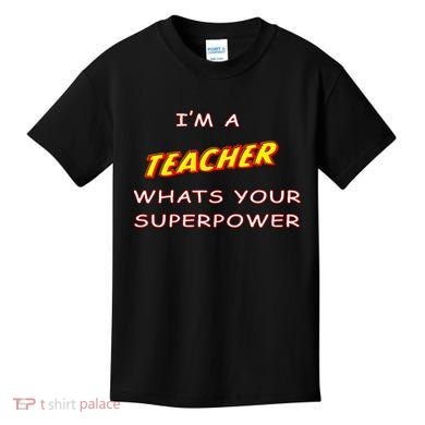 I'm A Teacher What's Your Superpower Comic Colors Kids T-Shirt
