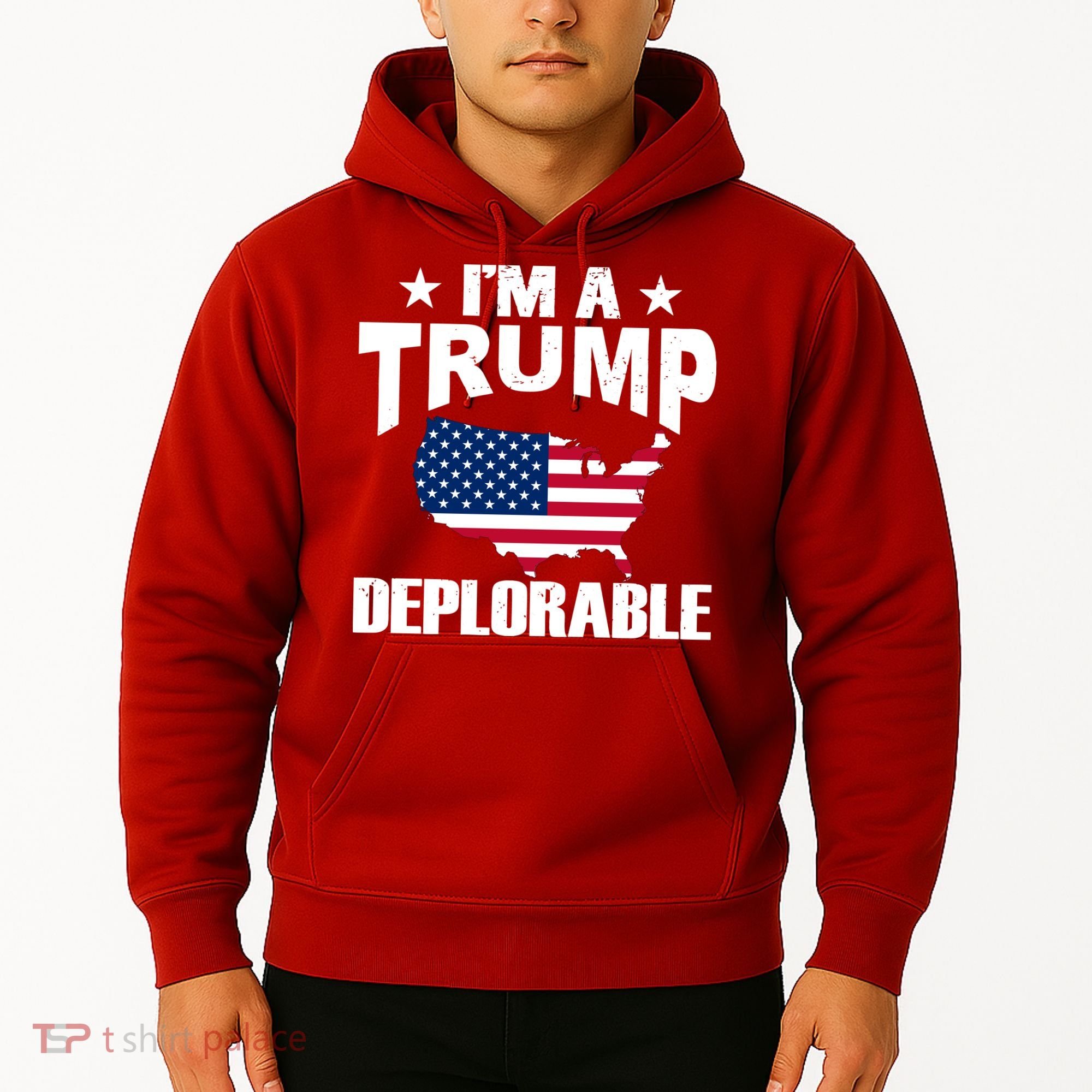 I'm A Trump Deplorable Hoodie