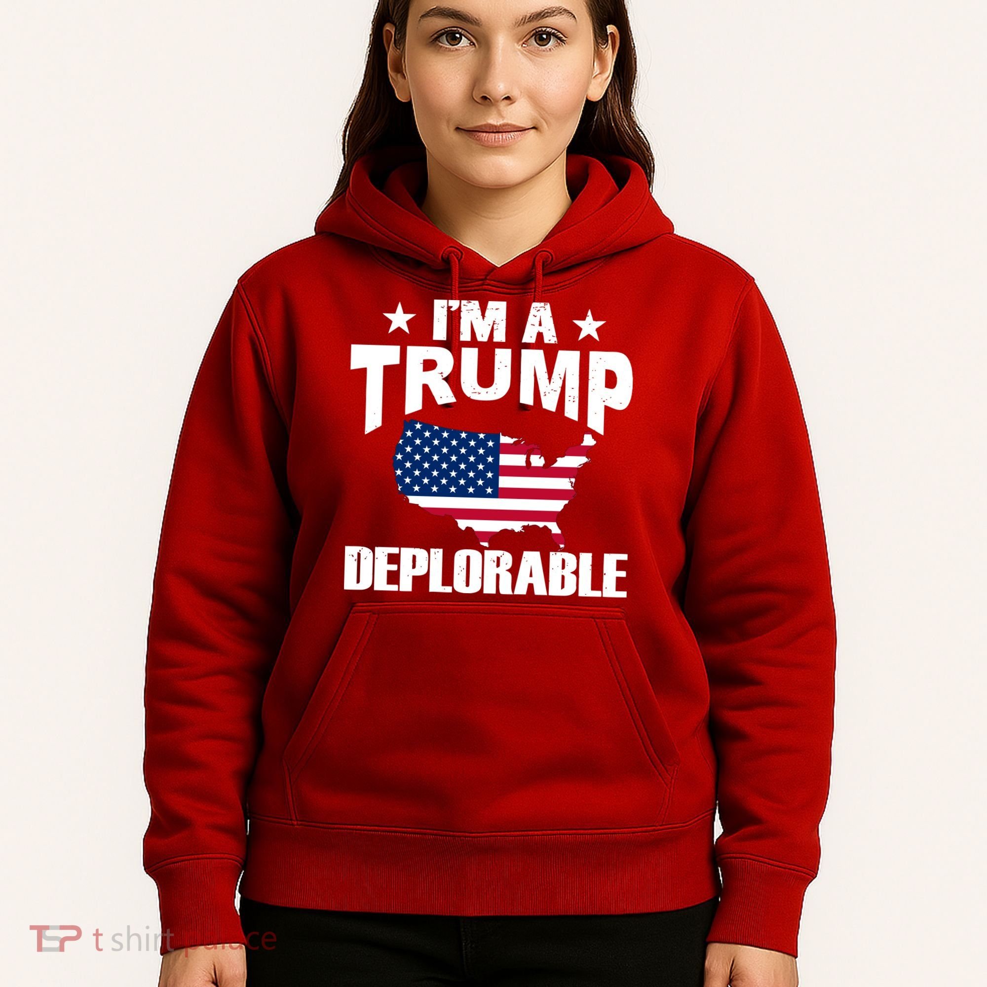 I'm A Trump Deplorable Hoodie