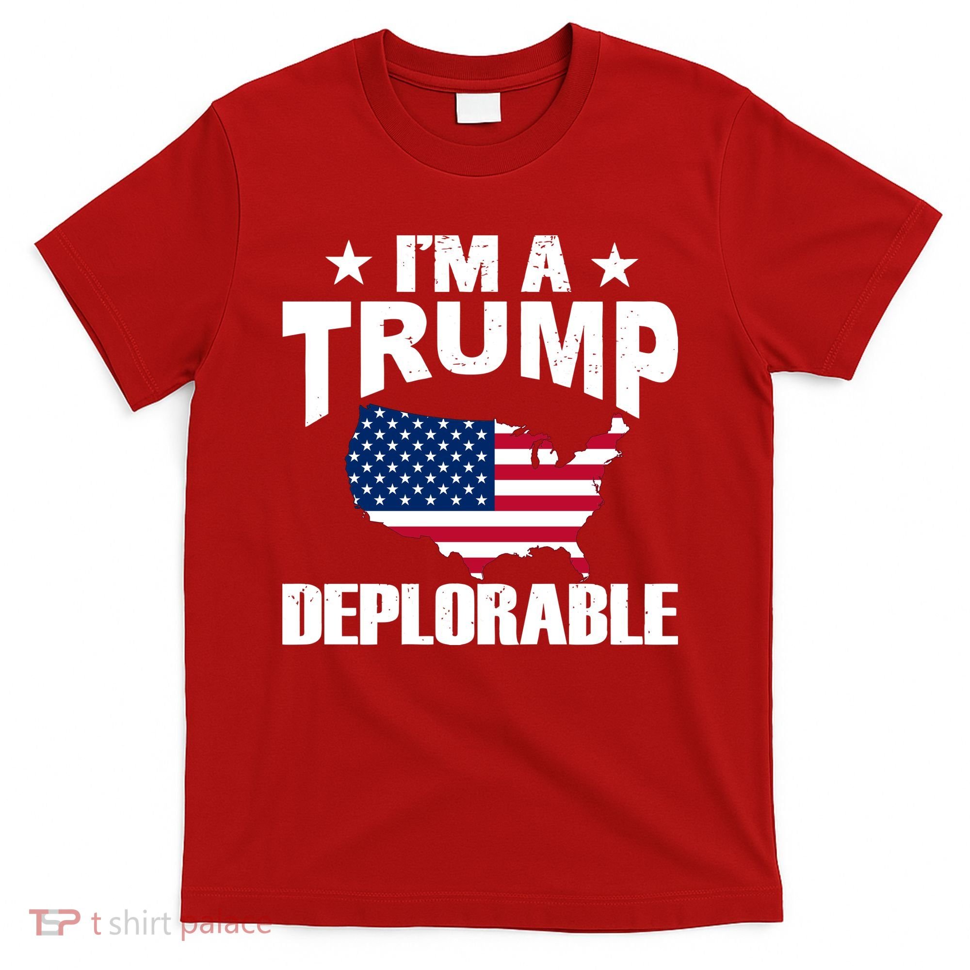 I'm A Trump Deplorable T-Shirt
