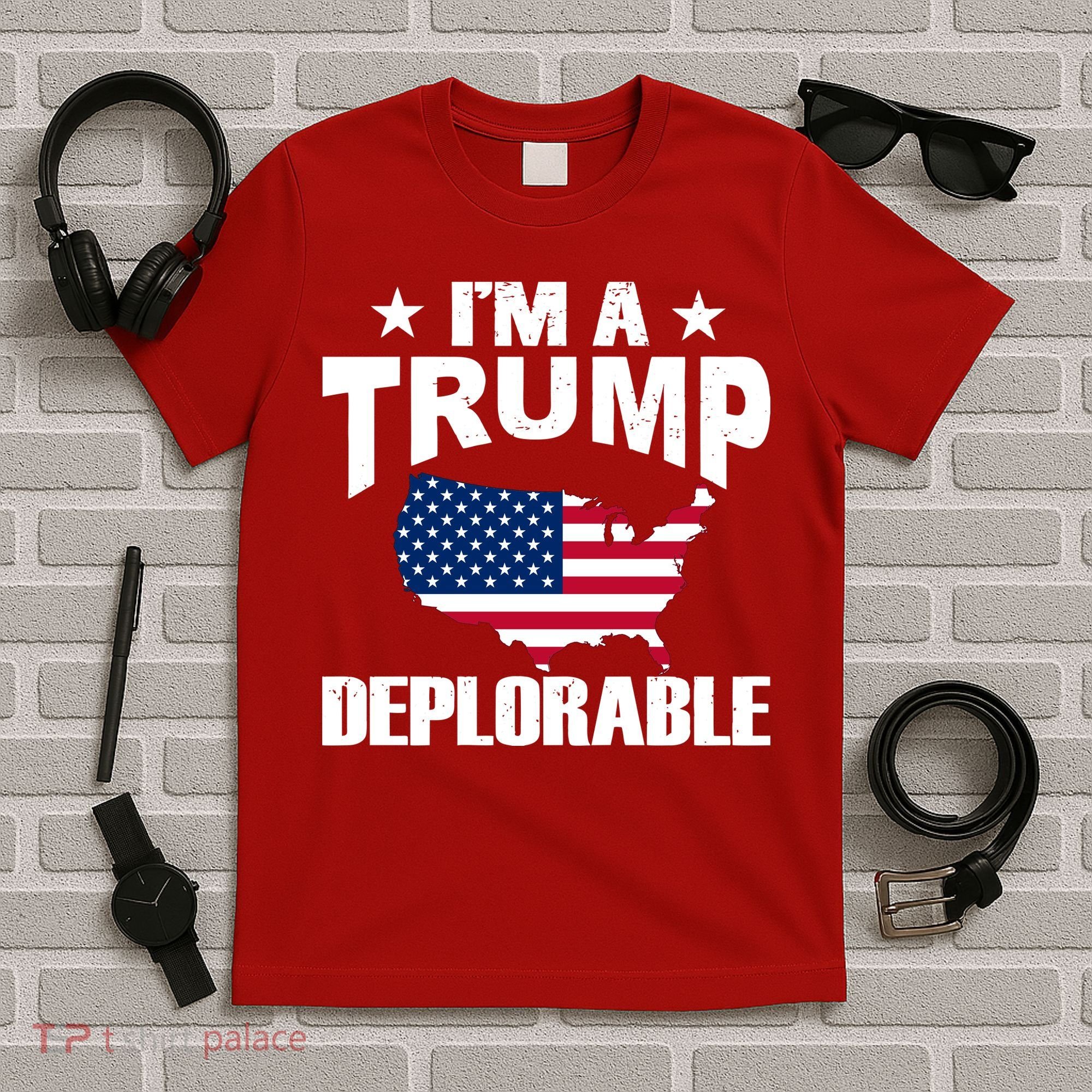 I'm A Trump Deplorable T-Shirt