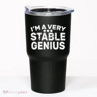 I'M A Very Stable Genius  Tumbler thumb 0