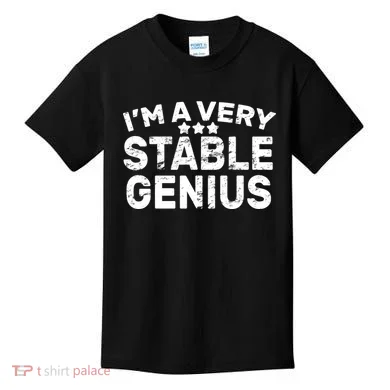 I'M A Very Stable Genius  Kids T-Shirt