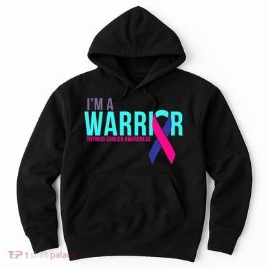 I'm a Warrior Thyroid Cancer Awareness Hoodie