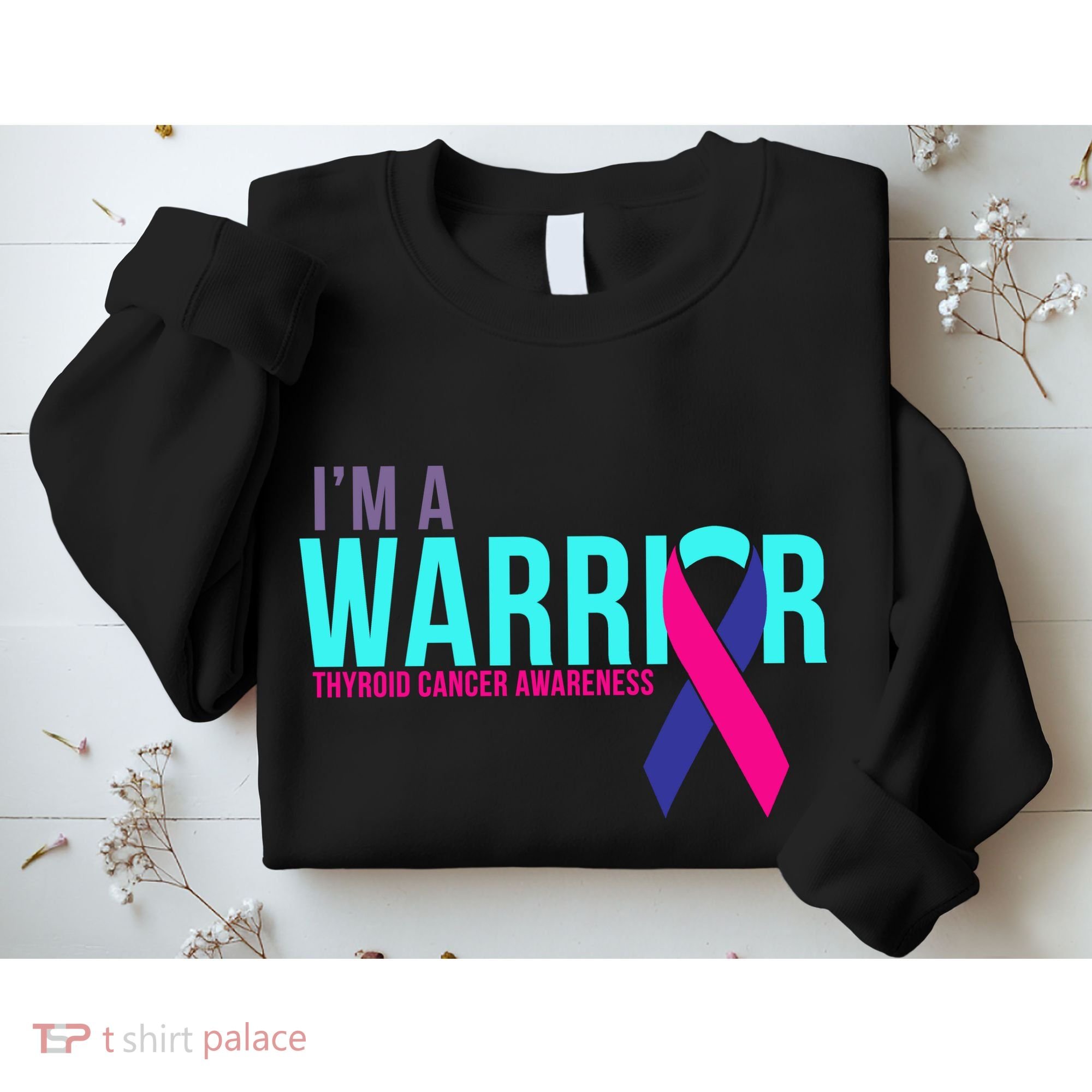 I'm a Warrior Thyroid Cancer Awareness Sweatshirt